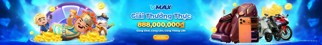 Vmax1 com tặng người chơi 888.000k